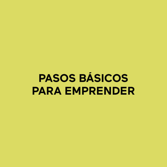 ¿POR DÓNDE COMIENZO A EMPRENDER?